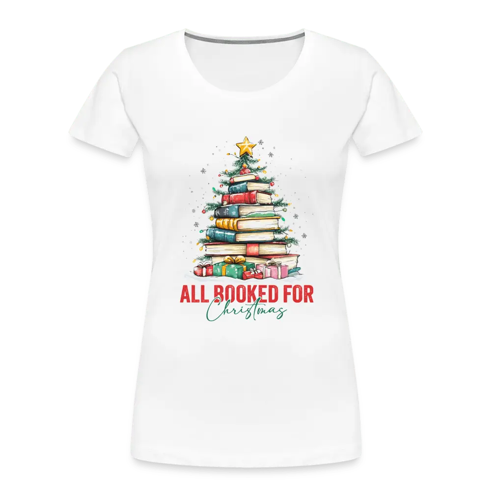 All Booked for Christmas - Women’s Premium Organic T-Shirt - Lifestyle Creation Organic T-shirts