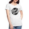 Bad Girl Rock On Skeleton Hand - Women’s Premium Organic T-Shirt - Lifestyle Creation Organic T-shirts