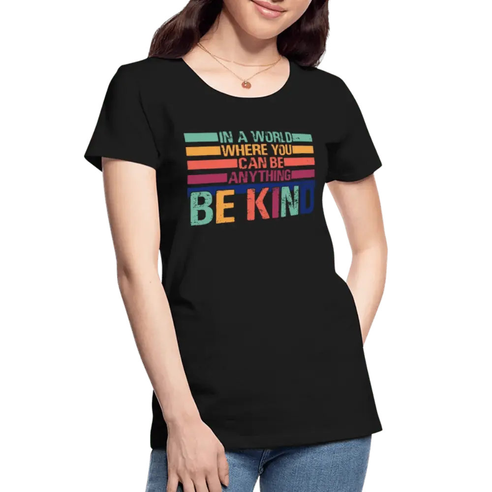 Be Kind - Women’s Premium Organic T-Shirt - Lifestyle Creation Organic T-shirts