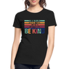 Be Kind - Women’s Premium Organic T-Shirt - Lifestyle Creation Organic T-shirts