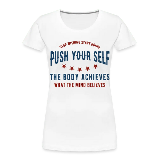 Push yourself - Women’s Premium Organic T-Shirt - Lifestyle Creation Organic T-shirts