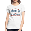 Push yourself - Women’s Premium Organic T-Shirt - Lifestyle Creation Organic T-shirts