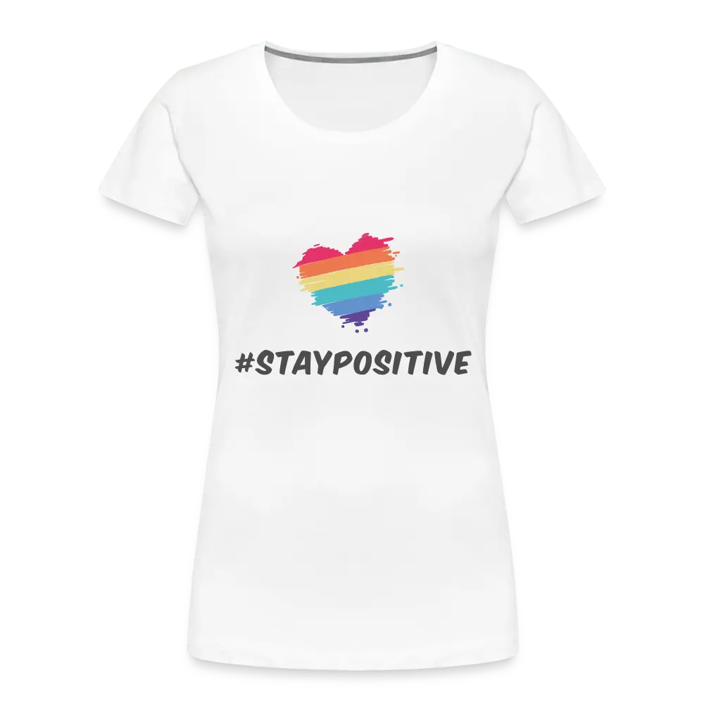 Stay positive - Women’s Premium Organic T-Shirt - Lifestyle Creation Organic T-shirts