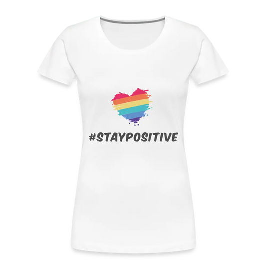 Stay positive - Women’s Premium Organic T-Shirt - Lifestyle Creation Organic T-shirts