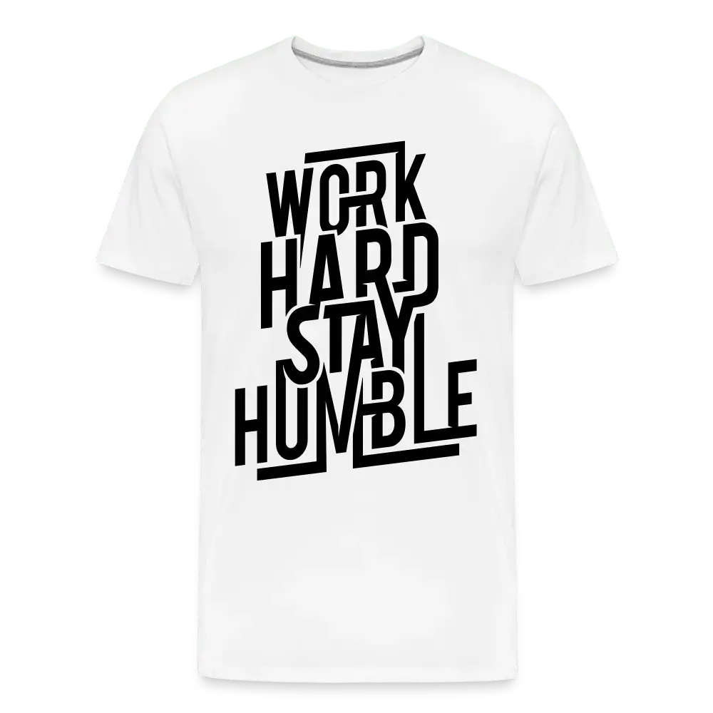 Work Hard Stay Humble - Men’s Premium Organic T-Shirt - Lifestyle Creation Organic T-shirts